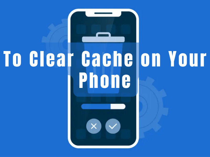 How-to-Clear-Cache-on-Your-Phone