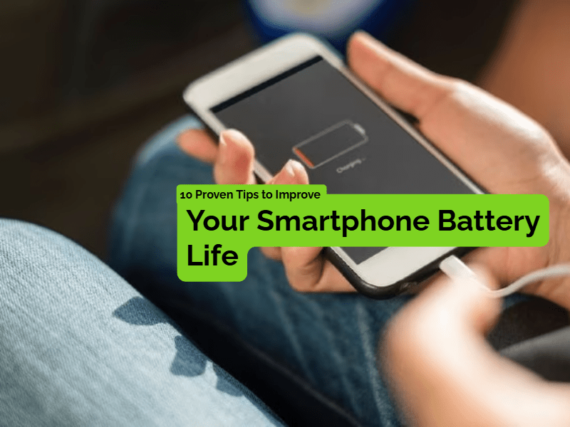 10-Proven-Tips-to-Improve-Your-Smartphone-Battery-Life